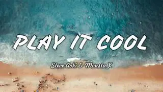 Steve Aoki & Monsta X - Play It Cool | Lyrics