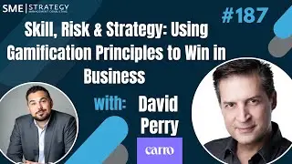 Skill, Risk & Strategy: Using Gamification Principles to Win in Business. W/David Perry Ep.187