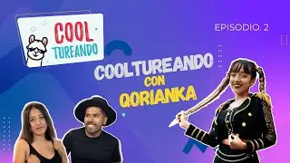 Cooltureando con Qorianka || Episodio #2