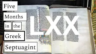 LXX: Five Months in the Greek Septuagint