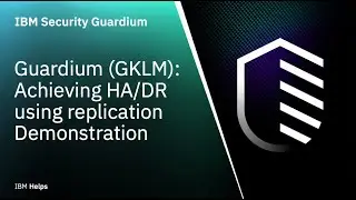 IBM Guardium (GKLM): Достижение HA/DR с помощью репликации &mdash; Демонстрация