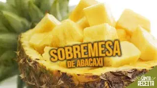 SOBREMESA de Abacaxi, super fácil e MUITO gostoso 🍍| Santa Receita