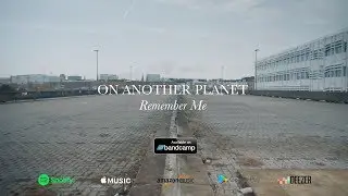On Another Planet - Remember Me (Official Video)
