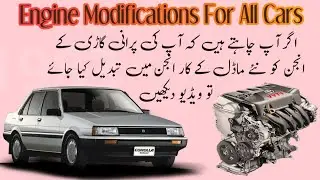 Engine Modifications For All Cars, Engine Replacment, Engine Repair (auto Electrician Abdullah)