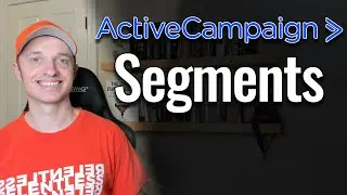 How to Create Segments in ActiveCampaign