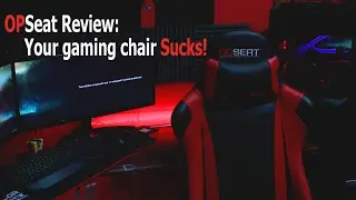 OPSeat: Ваше игровое кресло &mdash; отстой!