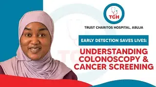 Best Cancer Screening in Abuja: Colonoscopy & Early Detection at Trust Charitos Hospital