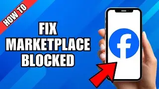 Как исправить заблокированный Facebook Marketplace