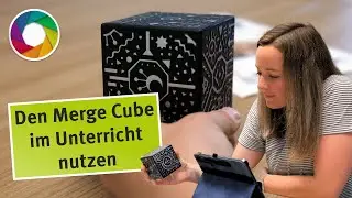 Merge Cubes als Lernmedien im Unterricht nutzen - eine Kurzpr&auml;sentation