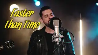 Faster Than Time &ndash; A Slow Rock Ballad About Love & Letting Go