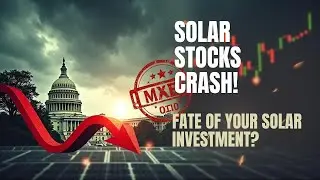 Solar Stocks Crash ! Tax Bill Threatens Clean Energy Incentives !