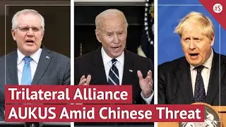 Australia, US And UK Announce A Trilateral Security Alliance AUKUS Amid China's Growing Influence