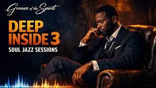Deep Inside | Where Soul Jazz Meets Inner Truth