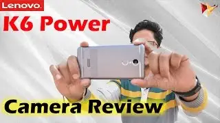 Lenovo K6 Power Detailed Camera Review | Data Dock
