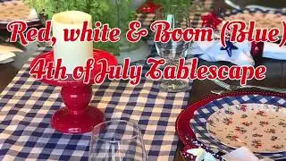 Red, White & Boom (Blue) July 4th Tablescape 2019