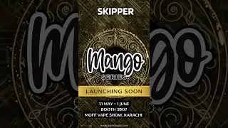 SKIPPER MANGO SERIES at the MOFF Vape Show