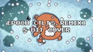 Salvonic - Epoch (The Living Tombstone's Remix) [8-BIT COVER]