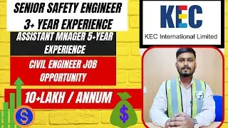 KEC International Limited Senior Safety engineer Jobs|| Assistant Manger Civil Job|| 10+lakh/Annum