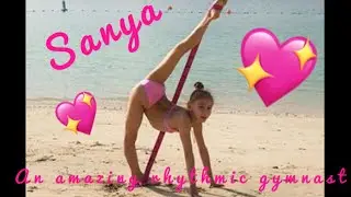 Sanya ~ an amazing rhythmic gymnast ~ oh my love | InstaGymnasts