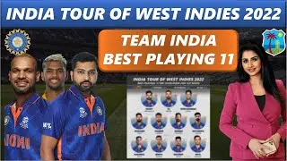 India vs West Indies 2022 - Best Playing 11 |  Full Squad Details Explained | Exclusive