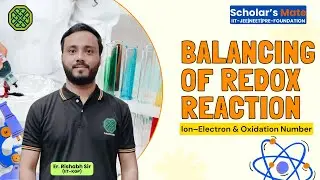 Balancing of Redox Reactions| Ion&ndash;Electron & Oxidation Number Methods by Rishabh Sir (IIT Kharagpur)