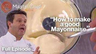 Making the perfect Mayonnaise | S02 E29 | Full Episode | MasterChef Australia