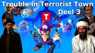 Trouble in Terrorist Town Compilatie #3