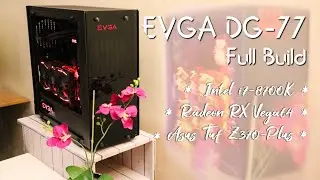 Полная сборка EVGA DG-77 | Пошаговая инструкция (Читать описание)