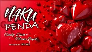 CINDY DIVA ft MANNU BAYAZ  -  NAKUPENDA  ( BANGO NZELE ) Produced by TEE HITS