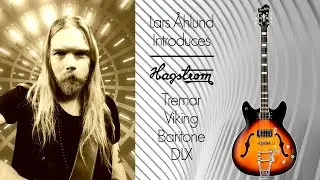 Lars introduces the Hagstrom Tremar Viking Baritone DLX