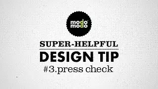 Modo Modo Super-Helpful Design Tip #3. Press Check