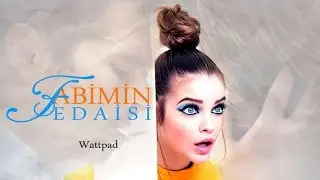 ABİMİN FEDAİSİ || WATTPAD TANITIM