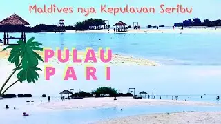 Liburan ke Pulau Pari; Traveling Wisata Kepulauan Seribu