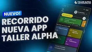 RECORRIDO POR LA NUEVA APP TALLER ALPHA