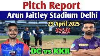 DC vs KKR Match Pitch Report Arun Jaitley Stadium Delhi IPL 2025