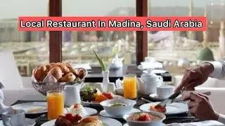 Local Restaurants In Madina | Saudi Arab | Travel Vlog | Maira Butt