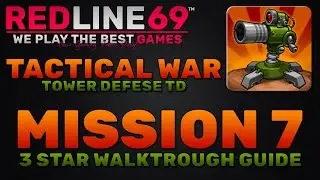 Tactical War | Mission 7 | TD Tower Defense | Walktrough Guide | Redline69 Games