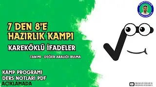 7 den 8 e Hazırlık LGS Yaz Kampı | Kareköklü İfadeler  | Tanımı - Değer Aralığı Bulma