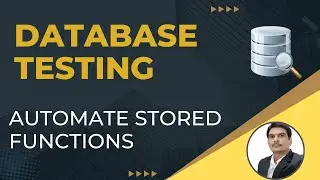 Part 10 : Database Testing | Stored Functions Testing | How To Automate SQL Stored Functions