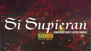 Si Supieran - @DEMA-XL FT Victor Sanchez Barrio 11