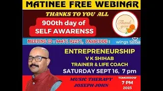 DAILY 7PM , DAY 9️⃣0️⃣0️⃣,ENTREPRENEURSHIP, V K SHIHAB, TRAINER & LIFE COACH, SATURDAY SEPT 16,