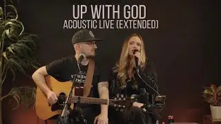 Up With God - Acoustic Live (Extended) 