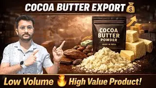 How to Export cocoa Butter from india | By Rajnish Sir | CIES