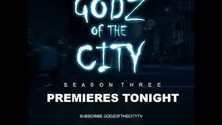 GodzOfTheCity  Season3 Episode1