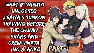 What If Naruto Unlocked Jiraiya&rsquo;s Summon Training Before the Chunin Exams and Drew Hinata, Ino &Anko