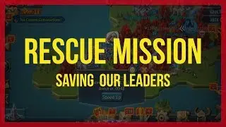 Lords Mobile: Rescue mission (saving our leaders)