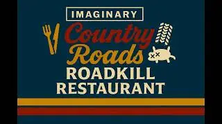 Imaginary Country Roads &ndash; &ldquo;Roadkill Restaurant | Comedy Country Shuffle &bull; Novelty Roadside Humor