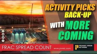 Frac Spread Count - Activity Picks Back-up With More Coming