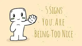 Are You Being Too Nice? (And What to Do About It!)