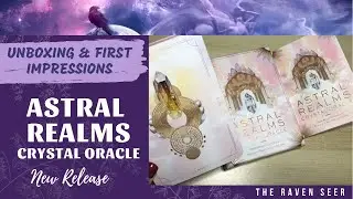 NEW RELEASE:  ASTRAL REALMS CRYSTAL ORACLE - Unboxing, first impressions & 4K flip through 😍😍😍